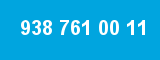 938 761 00 11